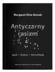 Antyczarny rasizm. Język – dyskurs – komunikacja | Margaret Ohia-Nowak