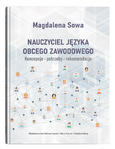 Nauczyciel języka obcego zawodowego. Koncepcje, potrzeby, rekomendacje | Magdalena Sowa