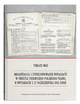 ORGANIZACJA I FUNKCJONOWANIE NOTARIATU W ŚWIETLE PIERWSZEGO POLSKIEGO PRAWA O NOTARIACIE Z 27 PAŹDZIERNIKA 1933 ROKU | TOMASZ WOŚ