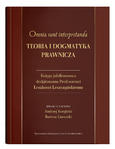 Omnia sunt interpretanda. Teoria i dogmatyka prawnicza | red. Andrzej Korybski, Bartosz Liżewski