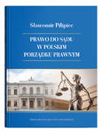 Prawo do sądu w polskim porządku prawnym | Sławomir Pilipiec