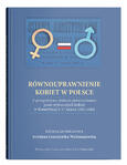 Równouprawnienie kobiet w Polsce. Z perspektywy stulecia potwierdzenia praw wyborczych kobiet w Konstytucji z 17 marca 1921 roku | red. Krystyna Leszczyńska-Wichmanowska