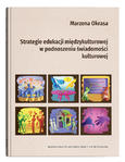 Strategie edukacji międzykulturowej w podnoszeniu świadomości kulturowej | Marzena Okrasa