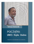 POCZĄTKI: UMCS, fizyka, Dubna | Tomasz Goworek