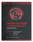 Zagrożenia bezpieczeństwa w procesach globalizacji. Zagrożenia militarne | red. Katarzyna Marzęda-Młynarska, Małgorzata Niedźwiedź, Marek Pietraś, Łukasz Potocki