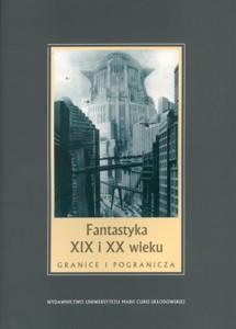 Okładka: Fantastyka XIX i XX wieku. Granice i pogranicza
