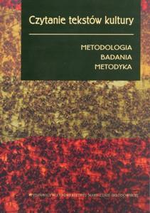 Okładka: Czytanie tekstów kultury. Metodologia. Badania. Metodyka