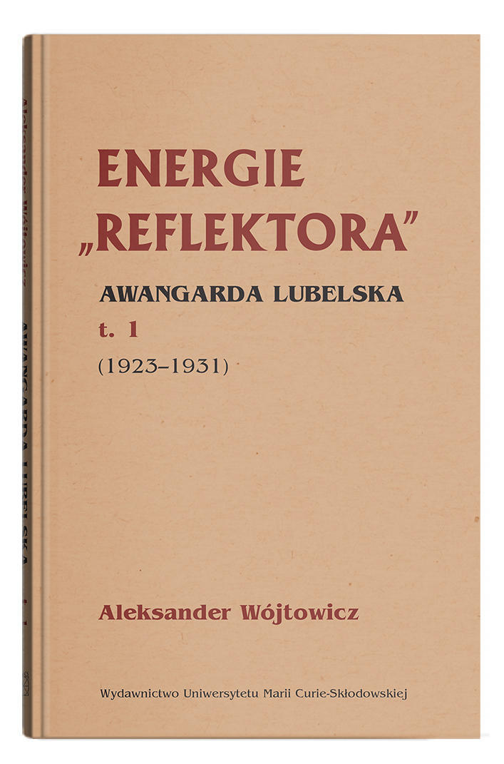 Okładka: Energie "Reflektora". Awangarda lubelska t.1 (1923-1931)