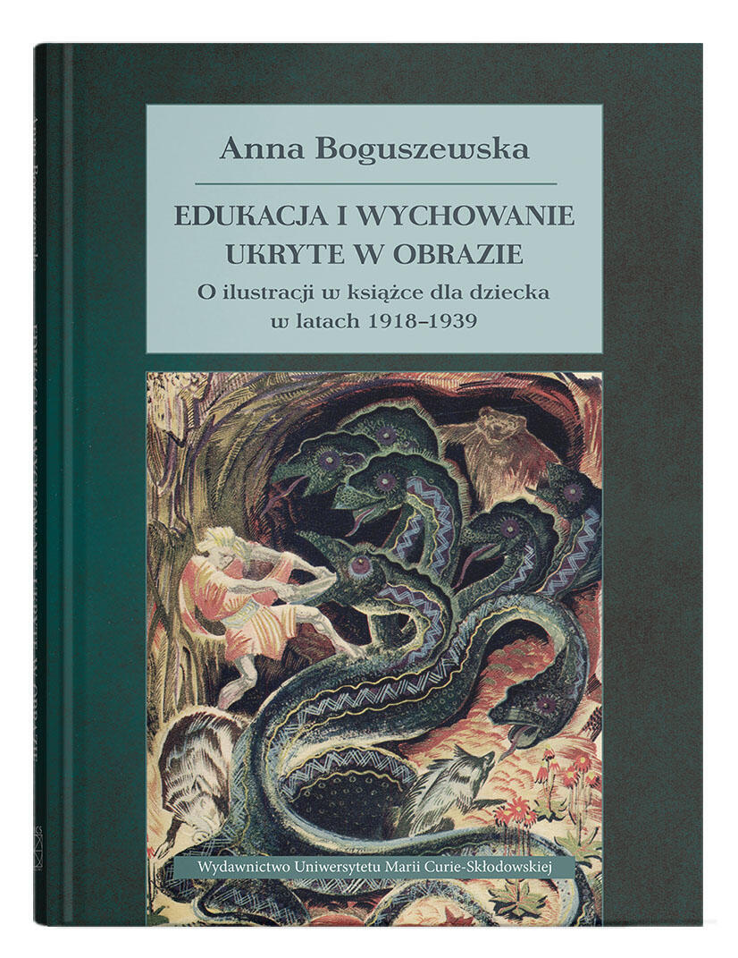 Okładka: Edukacja i wychowanie ukryte w obrazie. O ilustracji w książce dla dziecka w latach 1918–1939