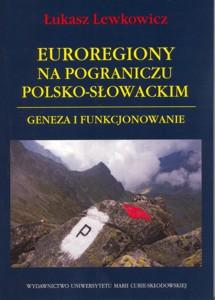 Okładka: Euroregiony na pograniczu polsko-słowackim. Geneza i funkcjonowanie