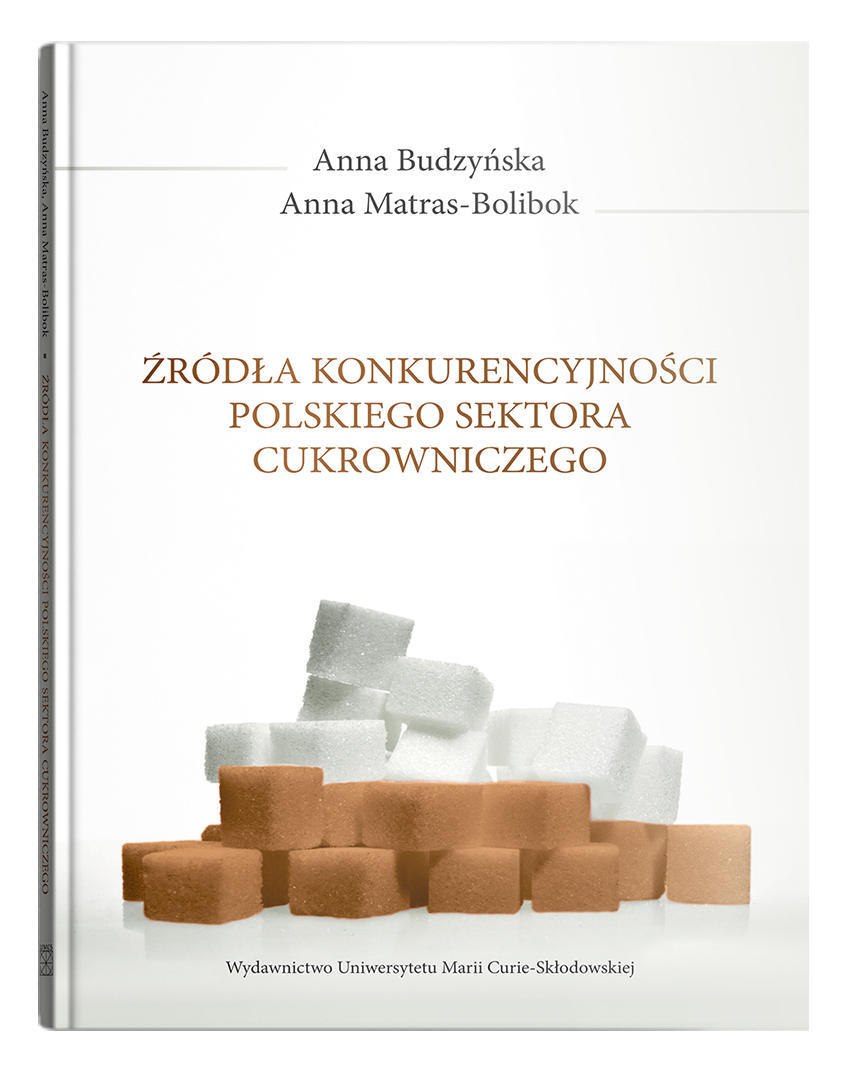 Okładka: Źródła konkurencyjności polskiego sektora cukrowniczego