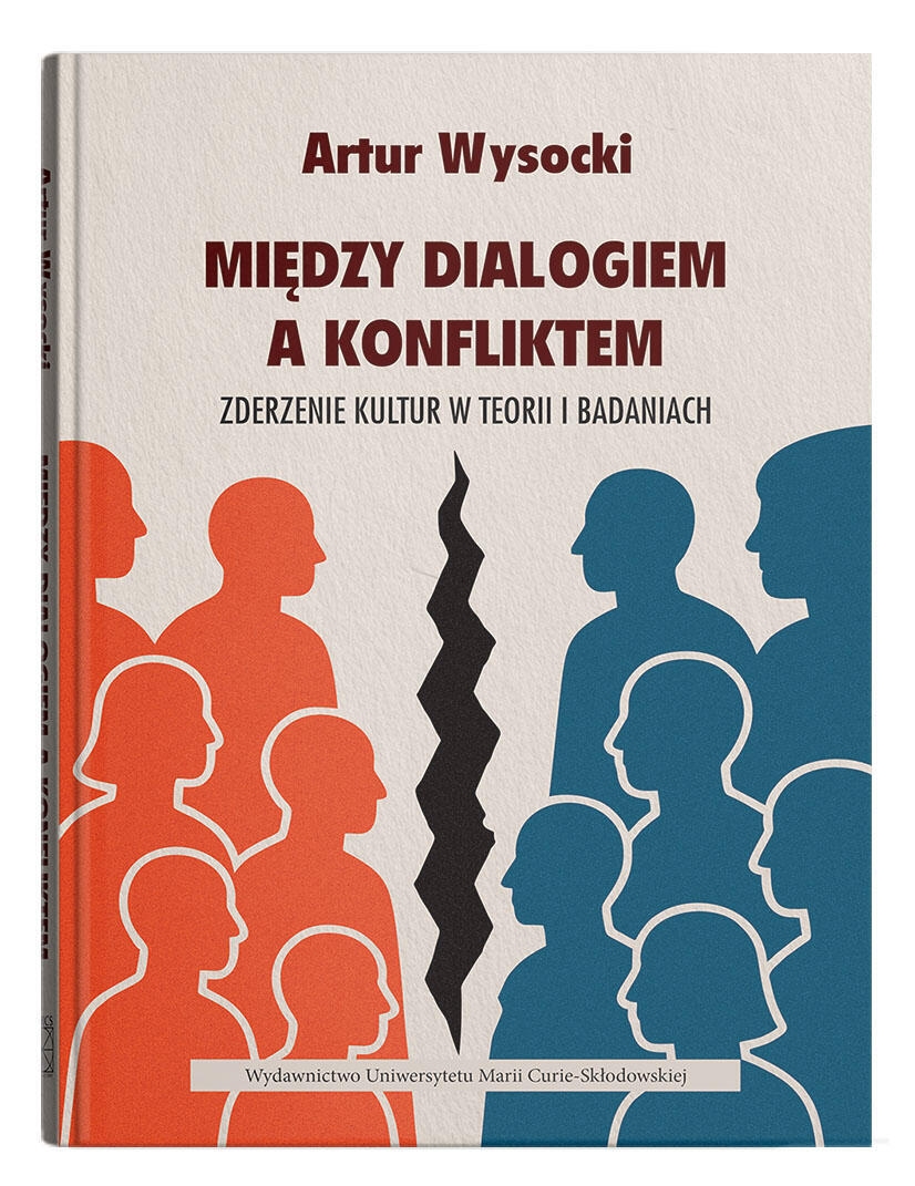 Okładka: Między dialogiem a konfliktem. Zderzenie kultur w teorii i badaniach
