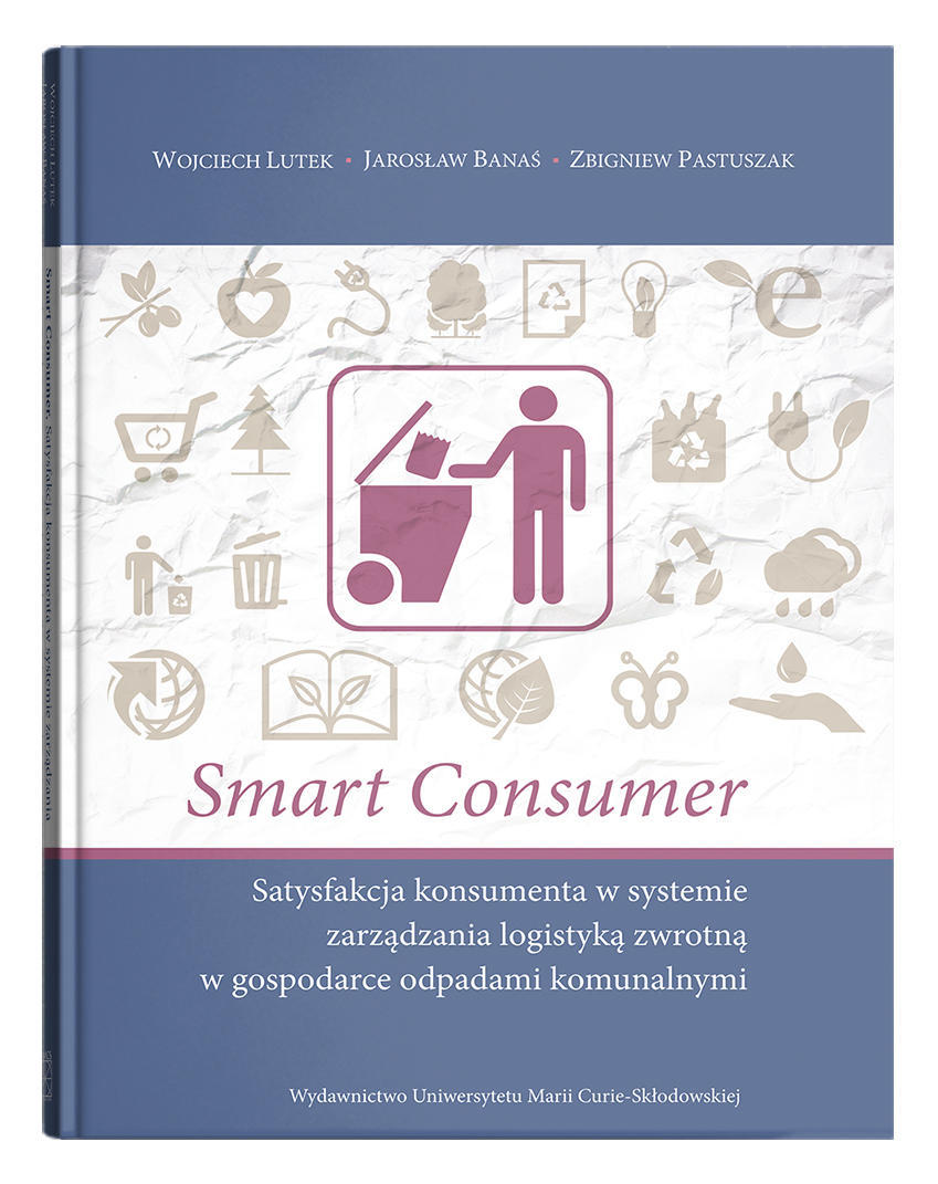 Okładka: Smart consumer. Satysfakcja konsumenta w systemie zarządzania logistyką zwrotną w gospodarce odpadami komunalnymi