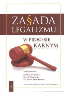 Okładka: Zasada legalizmu w procesie karnym, t. 1