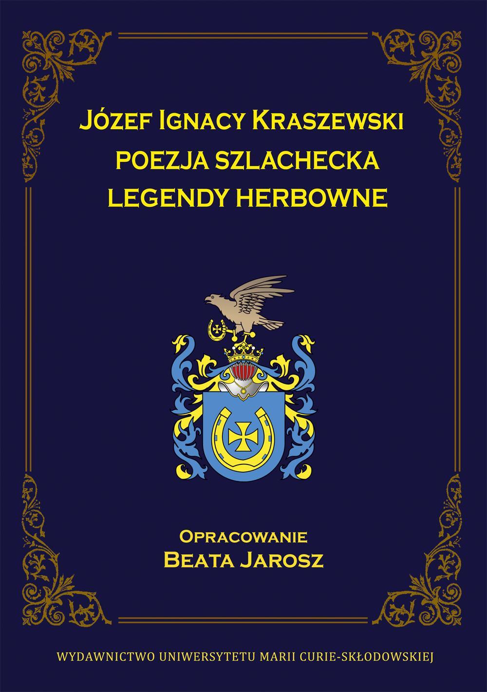 Okładka: Józef Ignacy Kraszewski. Poezja szlachecka, legendy herbowe