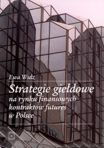 Okładka: Strategie giełdowe na rynku finansowych kontraktów futures w Polsce