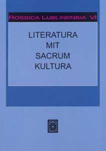 Okładka: Rossica Lublinensia VI.  Literatura. Mit. Sacrum. Kultura
