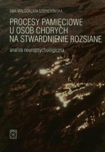 Okładka: Procesy pamięciowe u osób chorych na stwardnienie rozsiane. Analiza neuropsychologiczna