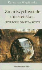 Okładka: Zmartwychwstałe miasteczko... Literackie oblicza sztetł