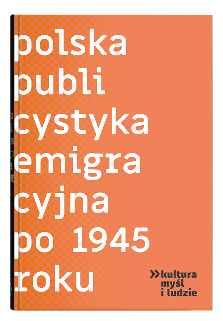 Okładka: Polska publicystyka emigracyjna po 1945 roku