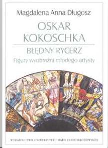 Okładka: Oskar Kokoschka - błędny rycerz. Figury wyobraźni młodego artysty