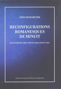 Okładka: Reconfigurations romanesques de minuit. Jean Echenoz, Éric Chevillard, Tanguy Viel