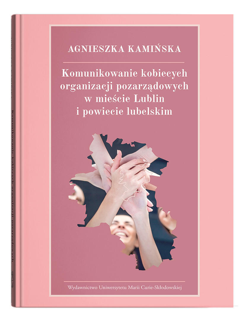 Okładka: Komunikowanie kobiecych organizacji pozarządowych w mieście Lublin i powiecie lubelskim 