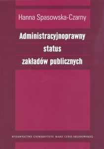 Okładka: Administracyjnoprawny status zakładów publicznych