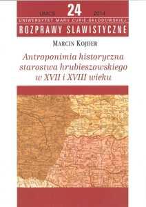 Okładka: Antroponimia historyczna starostwa hrubieszowskiego w XVII i XVIII wieku