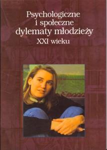 Okładka: Psychologiczne i społeczne dylematy młodzieży XXI wieku