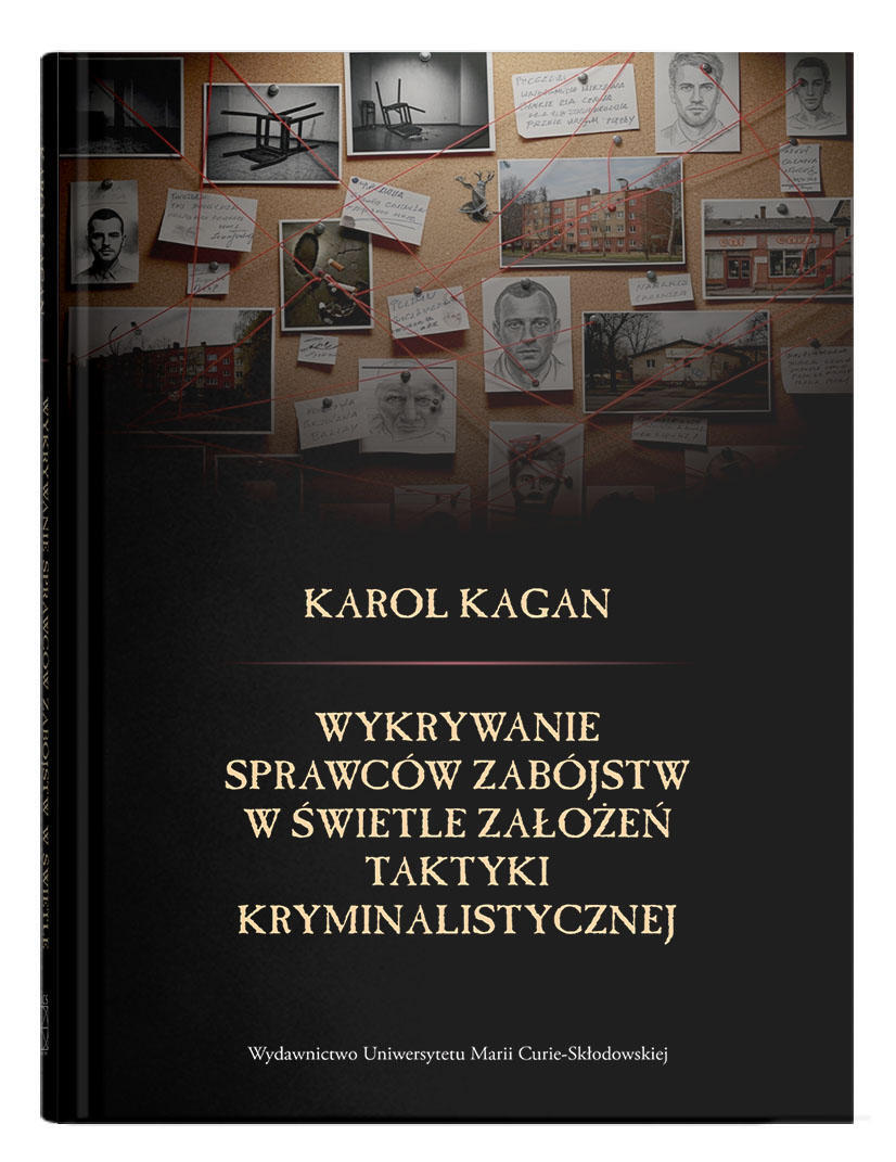 Okładka: Wykrywanie sprawców zabójstw w świetle założeń taktyki kryminalistycznej