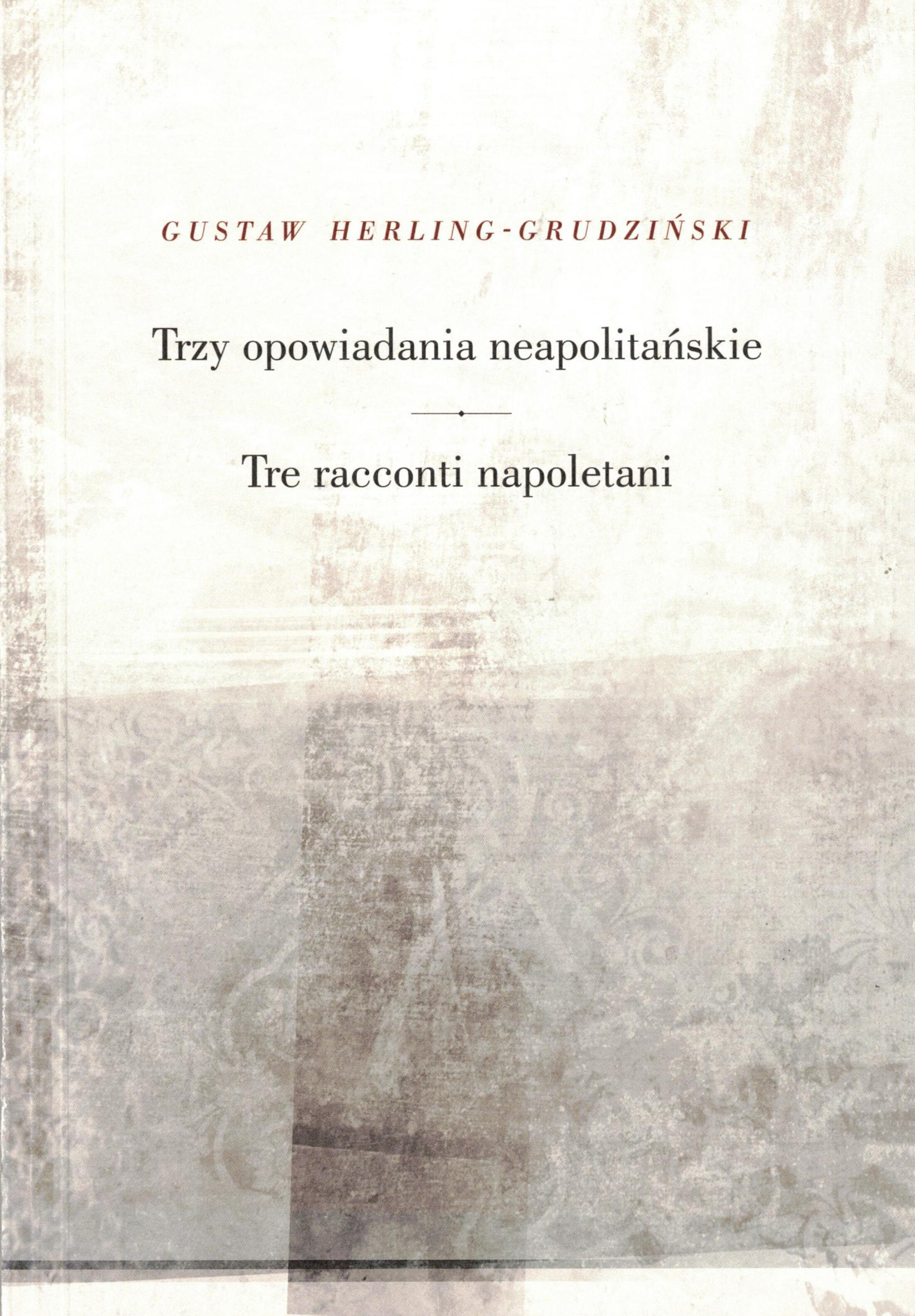 Okładka: Trzy opowiadania neapolitańskie: Most. Cud. Pierścień/Tre recconti napoletani: Il Ponte. Il miracolo. L'anello