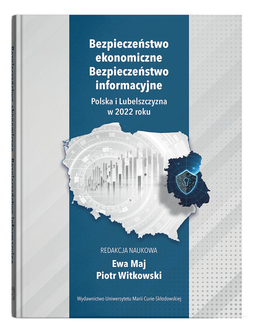 Okładka: Bezpieczeństwo ekonomiczne. Bezpieczeństwo informacyjne. Polska i Lubelszczyzna w 2022 roku