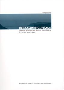 Okładka: Reexamining Jhana: Towards a Critical Reconstruction of Early Buddhist Soteriology
