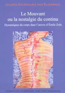 Okładka: Le Mouvant ou la nostalgie du continu. Dynamiques du corps dans l’œuvre d’Émile Zola 