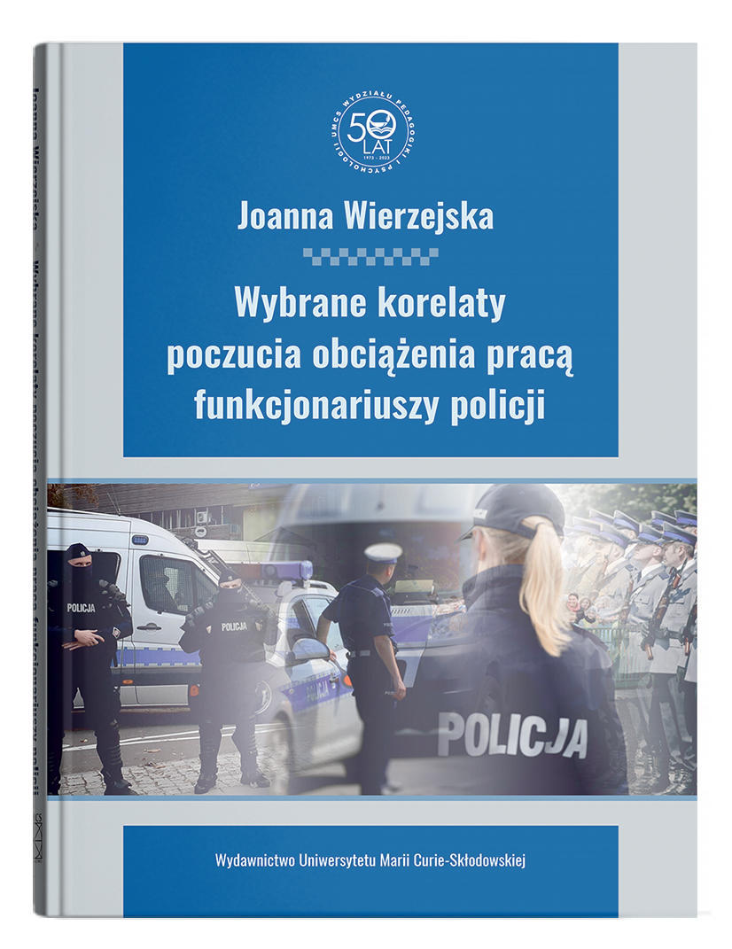 Okładka: Wybrane korelaty poczucia obciążenia pracą funkcjonariuszy policji
