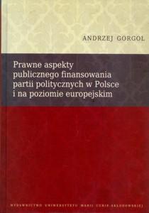 Okładka: Prawne aspekty publicznego finansowania partii politycznych w Polsce i na poziomie europejskim