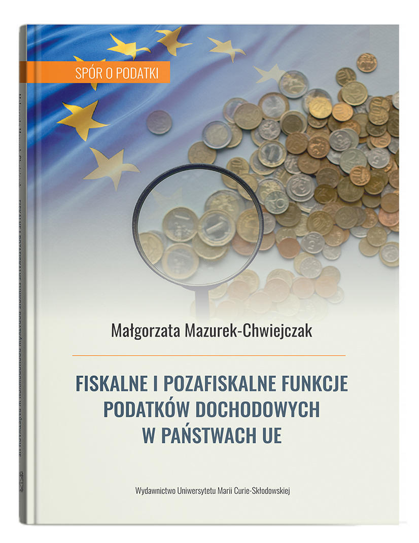 Okładka: Fiskalne i pozafiskalne funkcje podatków dochodowych w państwach UE