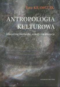Okładka: Antropologia kulturowa. Klasyczne kierunki, szkoły i orientacje