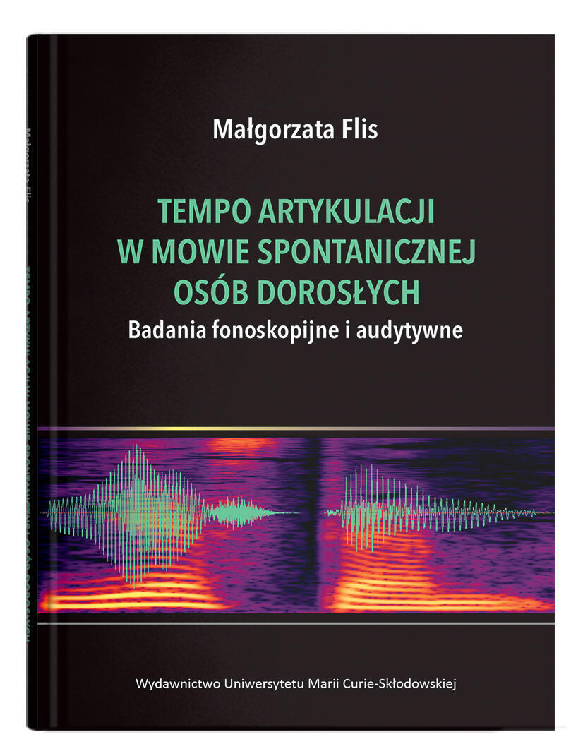Okładka: Tempo artykulacji w mowie spontanicznej osób dorosłych. Badania fonoskopijne i audytywne