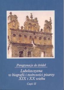 Okładka: Peregrynacje do źródeł, cz. II. Lubelszczyzna w biografii i twórczości pisarzy XIX i XX wieku