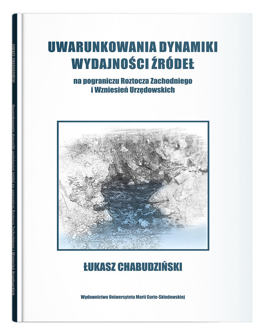 Okładka: Uwarunkowania dynamiki wydajności źródeł na pograniczu Roztocza Zachodniego i wzniesień Urzędowskich