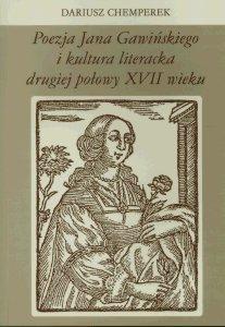 Okładka: Poezja Jana Gawińskiego i kultura literacka drugiej połowy XVII wieku