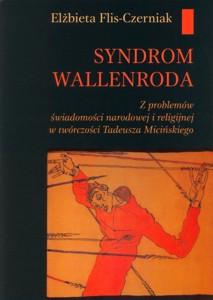 Okładka: Syndrom Wallenroda. Z problemów świadomości narodowej i religijnej w twórczości Tadeusza Micińskiego