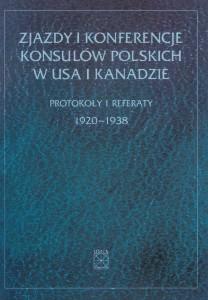 Okładka: Zjazdy i konferencje konsulów polskich w USA i Kanadzie. Protokoły i referaty 1920-1938