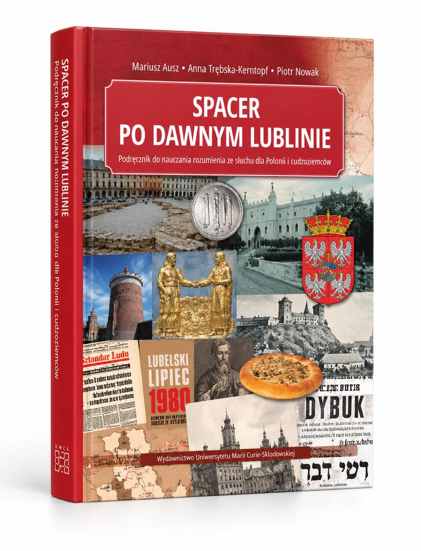Okładka: Spacer po dawnym Lublinie. Podręcznik do nauczania rozumienia ze słuchu dla Polonii i cudzoziemców