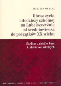 Okładka: Obraz życia młodzieży szkolnej na Lubelszczyźnie od średniowiecza do początków XX wieku.
