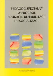 Okładka: Pedagog specjalny w procesie edukacji, rehabilitacji i resocjalizacji