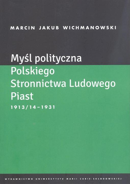 Okładka: Myśl polityczna Polskiego Stronnictwa Ludowego Piast 1913/14-1931
