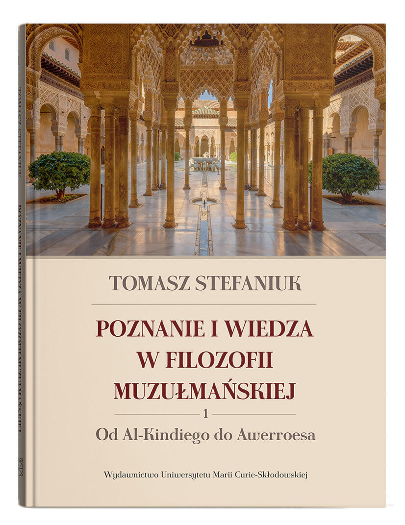 Okładka: Poznanie i wiedza w filozofii muzułmańskiej. 1. Od Al-Kindiego do Awerroesa